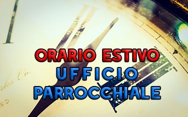 Orario estivo ufficio parrocchiale