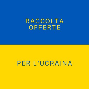 Raccolta delle offerte per l’Ucraina